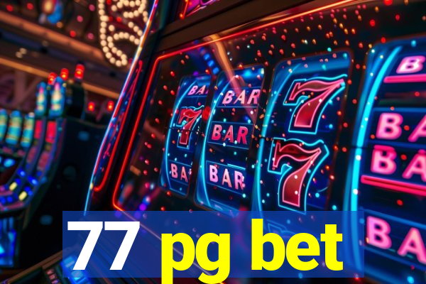 77 pg bet